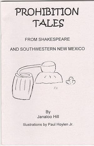 Seller image for Prohibition Tales from Shakespeare and Southwestern New Mexico [SIGNED] for sale by BASEMENT BOOKS