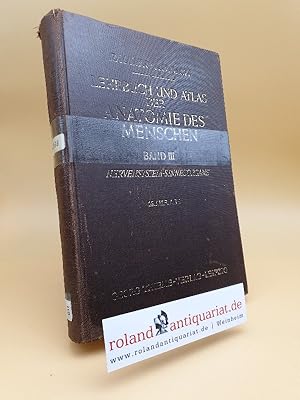 Lehrbuch und Atlas der Anatomie des Menschen, in drei Bänden, Band 3: Nervensystem - Sinnesorgane