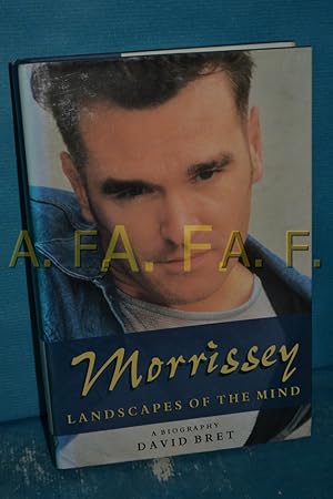 Bild des Verkufers fr Morrissey, landscapes of the mind - a biography zum Verkauf von Antiquarische Fundgrube e.U.