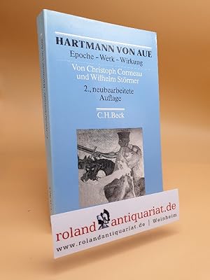 Hartmann von Aue : Epoche - Werk - Wirkung / von Christoph Cormeau und Wilhelm Störmer / Arbeitsb...
