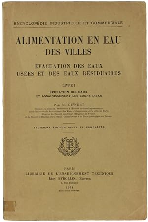 ALIMENTATION EN EAU DES VILLES. Evacuation des eaux usées et des eaux résiduaires. LIVRE 1: Epura...