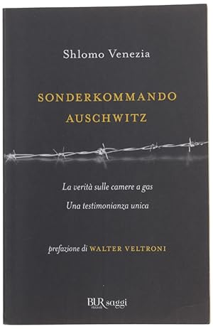 SONDERKOMMANDO AUSCHWITZ. La verità sulle camere a gas. Una testimonianza unica.: