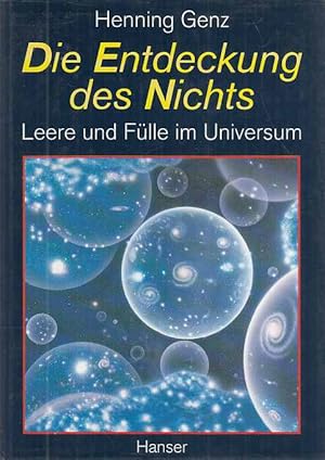 Die Entdeckung des Nichts : Leere und Fülle im Universum.