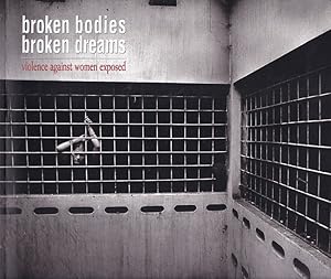 Seller image for Broken Bodies, Broken Dreams: Violence against Women exposed. Training/advocacy CD included inside the back cover. for sale by Fundus-Online GbR Borkert Schwarz Zerfa