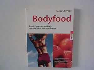 Seller image for Bodyfood : durch Powernahrung Kraft, mentale Strke und neue Energie ; das Rundumprogramm: den Krper mit Biostoffen optimal versorgen und einfach besser aussehen. for sale by ANTIQUARIAT FRDEBUCH Inh.Michael Simon