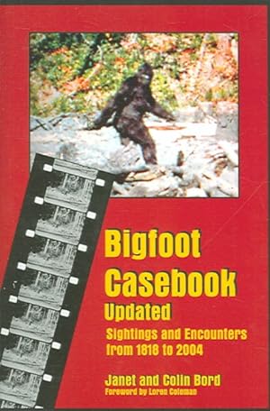 Seller image for Bigfoot Casebook Updated : Sightings And Encounters from 1818 to 2004 for sale by GreatBookPricesUK