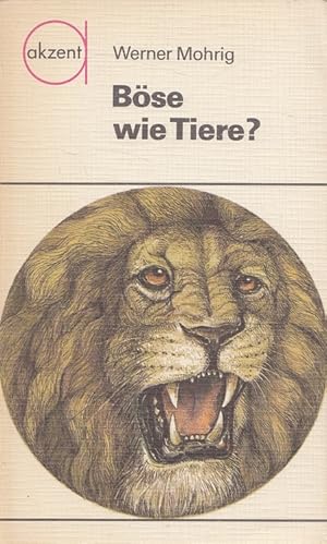 Bild des Verkufers fr Bse wie Tiere? : Biologisches und Nichtbiologisches zum Thema Aggressivitt. [Ill.: Gerd Ohnesorge] / Akzent ; 70 zum Verkauf von Versandantiquariat Nussbaum