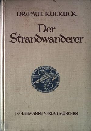 Bild des Verkufers fr Der Strandwanderer. Die wichtigsten Strandpflanzen, Meeresalgen und Seetiere der Nord- und Ostsee. zum Verkauf von books4less (Versandantiquariat Petra Gros GmbH & Co. KG)