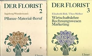 Der Florist. Lehr- und Fachbuch in drei Bänden. Band 2., Pflanze, Material, Beruf. Band 3., Witsc...