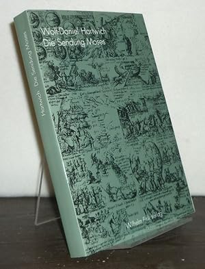 Bild des Verkufers fr Die Sendung Moses. Von der Aufklrung bis Thomas Mann. [Von Wolf-Daniel Hartwich]. zum Verkauf von Antiquariat Kretzer