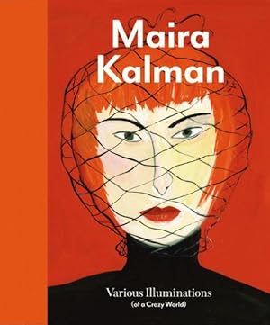 Image du vendeur pour Maira Kalman : Various Illuminations (Of a Crazy World) mis en vente par GreatBookPricesUK