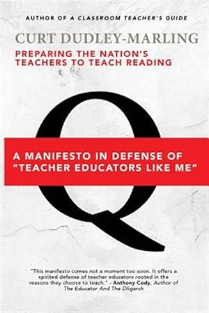 Image du vendeur pour Preparing the Nation's Teachers to Teach Reading: A Manifesto in Defense of "Teacher Educators Like Me" mis en vente par GreatBookPrices