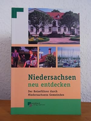 Imagen del vendedor de Niedersachsen neu entdecken. Der Reisefhrer durch Niedersachsens Gemeinden a la venta por Antiquariat Weber