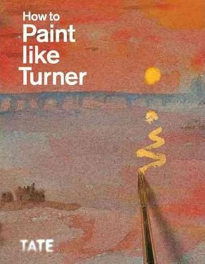 Seller image for How to Paint Like Turner for sale by GreatBookPrices