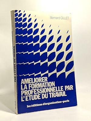 Améliorer la formation professionnelle par l'étude du travail