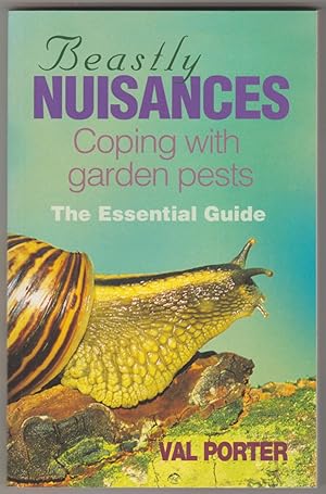 BEASTLY NUISANCES: Coping with Garden Pests - The Essential Guide