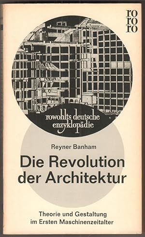 Bild des Verkufers fr Die Revolution der Architektur. Theorie und Gestaltung im Ersten Maschinenzeitlater. zum Verkauf von Antiquariat Neue Kritik