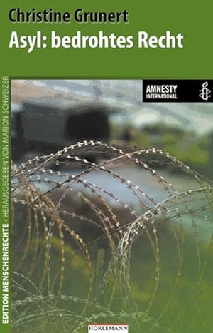 Bild des Verkufers fr Asyl: bedrohtes Recht: In Zusammenarbeit mit Amnesty International (Edition Menschenrechte) zum Verkauf von Gerald Wollermann