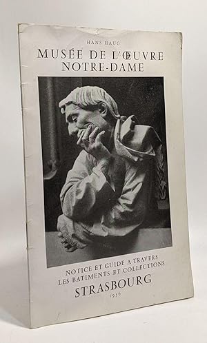 Image du vendeur pour Muse de l'oeuvre Notre-Dame - notice et guide  travers les btiments et collections - Strasbourg 1956 mis en vente par crealivres