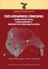 DEVENIRES CIBORG.ARQUITECTURA,URBANISMO Y REDES DE COMUNICACION