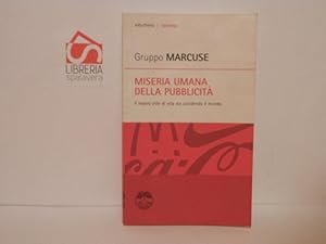 Miseria umana della pubblicità. Il nostro stile di vita sta uccidendo il mondo