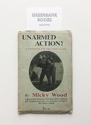 Image du vendeur pour Unarmed Action! A Handbook for the Home Guard mis en vente par Greenbank Books