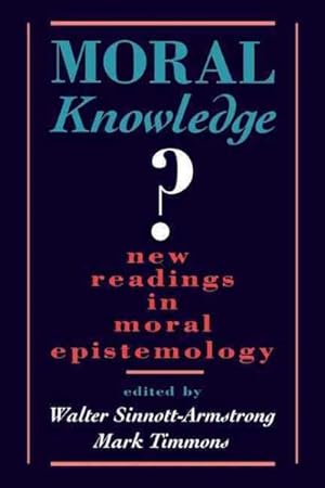 Imagen del vendedor de Moral Knowledge? : New Readings in Moral Epistemology a la venta por GreatBookPricesUK