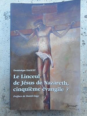 Image du vendeur pour Le linceul de Jesus de Nazareth, cinquieme evangile - Preface de Daniel-Ange mis en vente par Frederic Delbos