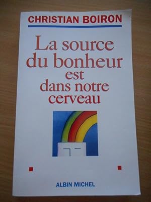 Image du vendeur pour La source du bonheur est dans votre cerveau mis en vente par Frederic Delbos