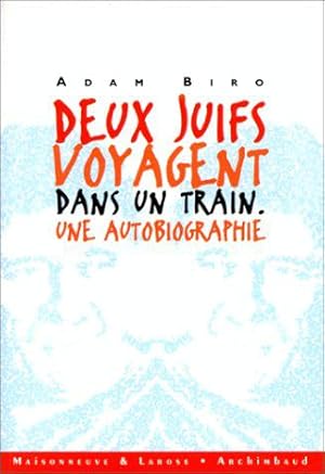 Imagen del vendedor de DEUX JUIFS VOYAGENT DANS UN TRAIN. Une autobiographie a la venta por JLG_livres anciens et modernes