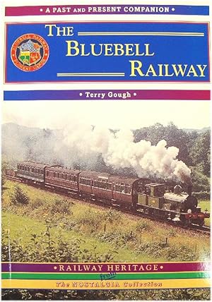 Seller image for The Bluebell Railway: A Nostalgic Trip Along the Whole Route from East Grinstead to Lewes for sale by PsychoBabel & Skoob Books