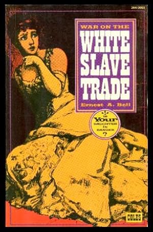 Seller image for WAR ON THE WHITE SLAVE TRADE for sale by W. Fraser Sandercombe