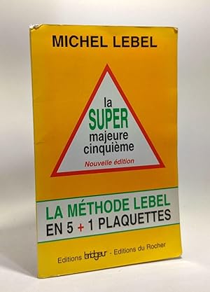 Seller image for LA SUPER MAJEURE CINQUIEME. La mthode Lebel en 5 + 1 plaquettes for sale by crealivres