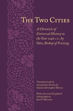 Imagen del vendedor de Two Cities : A Chronicle of Universal History to the Year 1146 A.D a la venta por GreatBookPricesUK