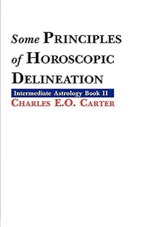Bild des Verkufers fr Some Principles Of Horoscopic Delineation zum Verkauf von GreatBookPrices