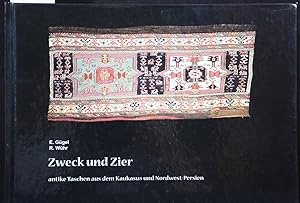 Zweck und Zier. Antike Taschen aus dem Kaukasus und Nordwest-Persien.