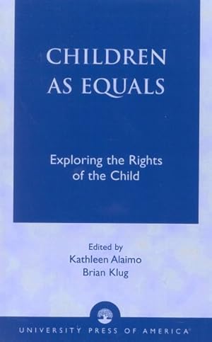 Immagine del venditore per Children As Equals : Exploring the Rights of the Child venduto da GreatBookPrices