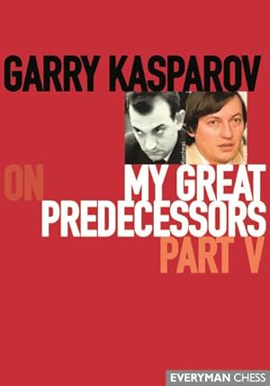 Seller image for Garry Kasparov on My Great Predecessors for sale by GreatBookPrices