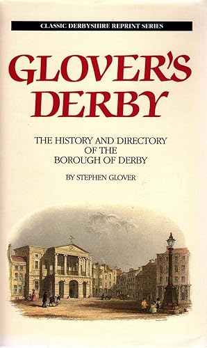 Glover's Derby The History and Directory of the Borough of Derby