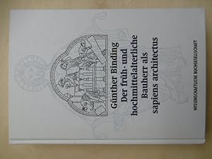 Imagen del vendedor de Der frh- und hochmittelalterlicher Bauherr als sapiens architectus. a la venta por Antiquariat Steinwedel