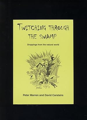 Seller image for Twitching Through the Swamp: droppings from the natural world for sale by Calluna Books