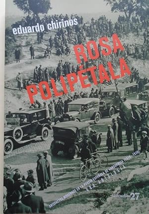 Imagen del vendedor de Rosa Poliptala. Artefactos modernos en la poesa espaola de vanguardia (1918-1936). Una antologa. a la venta por Carmichael Alonso Libros