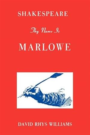 Image du vendeur pour Shakespeare Thy Name Is Marlowe mis en vente par GreatBookPrices