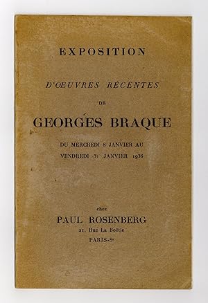 Exposition d'Oeuvres récentes de Georges Braque, du Mercredi 8 Janvier au Vendredi 31 Janvier 193...