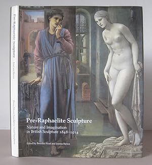 Bild des Verkufers fr Pre-Raphaelite Sculpture: Nature and Imagination in British Sculpture, 1848-1914. zum Verkauf von David Strauss