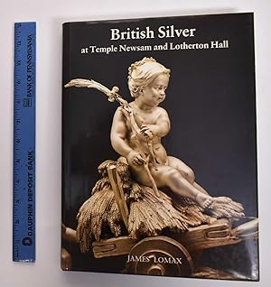 British Silver at Temple Newsam and Lotherton Hall: A Catalogue of the Leeds Collection