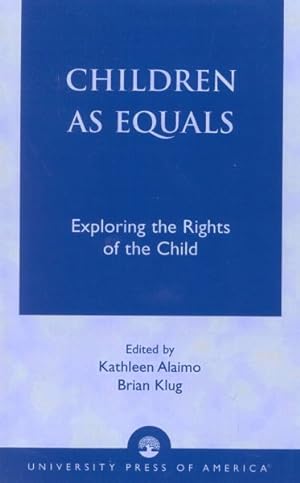 Immagine del venditore per Children As Equals : Exploring the Rights of the Child venduto da GreatBookPrices