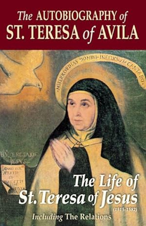 Seller image for Autobiography of St. Teresa of Avila : The Life of St. Teresa of Jesus for sale by GreatBookPricesUK