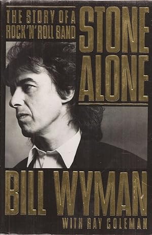 Seller image for Stone Alone: The Story of a Rock 'n' Roll Band for sale by Auldfarran Books, IOBA