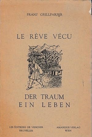 DER TRAUM EIN LEBEN- LE REVE VECU (Texte en français traduit par le Dr. RICHARD PETER)
